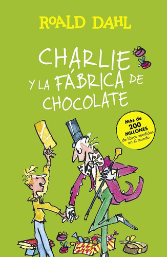 Charlie y la fábrica de chocolate, de Dahl, Roald. Editorial Alfaguara, tapa blanda en español, 2016