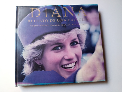 Diana Retrato De Una Princesa Jayne Fincher Casa Britanica