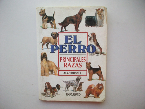 El Perro - Principales Razas - Alan Rusell