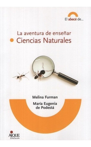 Aventura De Enseñar Ciencias Naturales - Melina Furman Aique