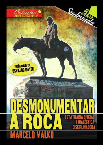 Desmonumentar A Roca - Valko Marcelo (libro)