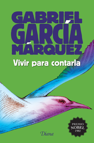 Vivir para contarla (2015), de García Márquez, Gabriel. Serie Booket Diana Editorial Diana México, tapa blanda en español, 2015