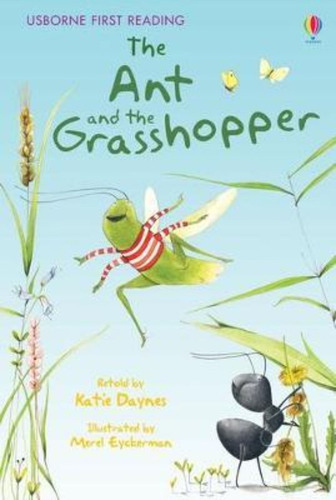 Ant And The Grasshopper,the - Usborne First Reading Lev One 