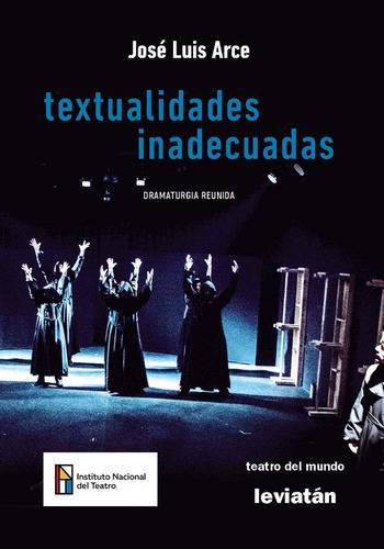 Textualidades Inadecuadas, de Arce José Luis. Serie N/a, vol. Volumen Unico. Editorial Leviatán, tapa blanda, edición 1 en español, 2022