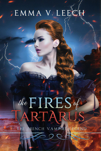 The Fires Of Tartarus: Les Corbeaux: The French Vampire Legend, De Leech, Emma V.. Editorial Createspace, Tapa Blanda En Inglés