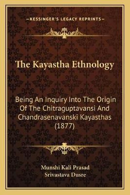 Libro The Kayastha Ethnology : Being An Inquiry Into The ...