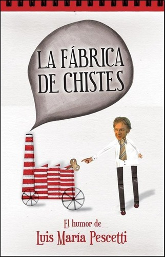 Fabrica De Chistes, La, de Pescetti Luis Maria. Editorial Aguilar,Altea,Taurus,Alfaguara en español