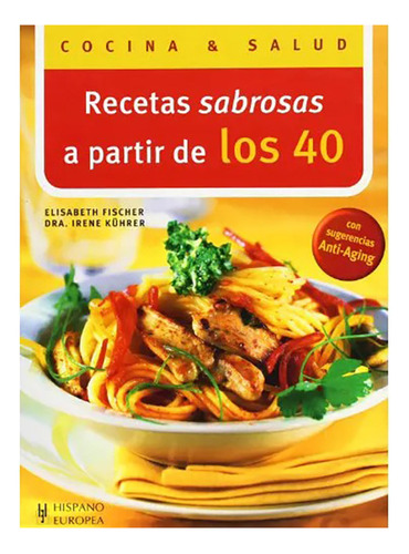 Recetas Sabrosas A Partir De Los 40 - Hispano-europea - #c