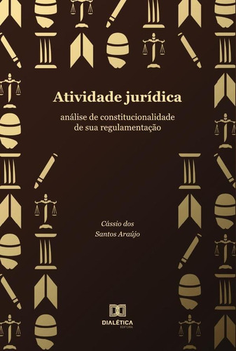 Atividade jurídica, de Cássio dos Santos Araújo. Editorial Dialética, tapa blanda en portugués, 2022