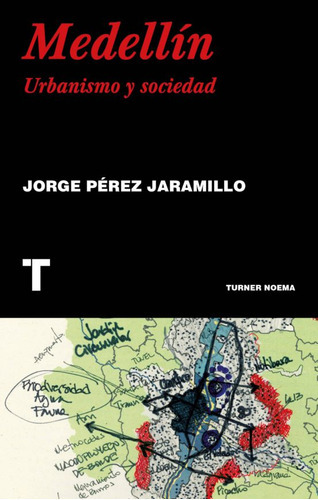 Medellin.urbanismo Y Sociedad, De Perez Jaramillo, Jorge. Editorial Turner En Español