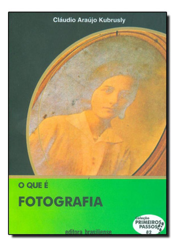 Livro Que É Fotografia, O - Vol.82