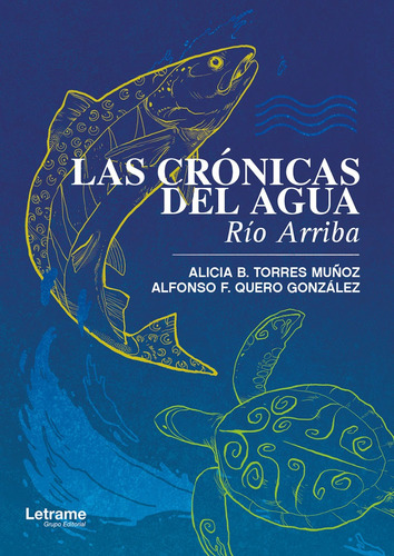 Las Crónicas Del Agua. Río Arriba - Alfonso F. Quero Gonz...