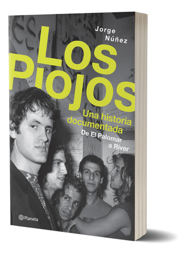 Los Piojos. Una Historia Documentada, De Jorge Núñez|., Vol. 1. Editorial Planeta, Tapa Blanda, Edición 1 En Español, 2024