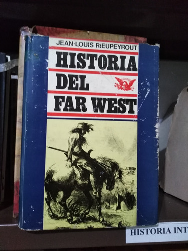 Historia Del Far West Tomo I - Jean-louis Rieupeyrout