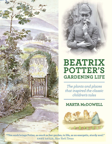 Beatrix Potter's Gardening Life: The Plants And Places That