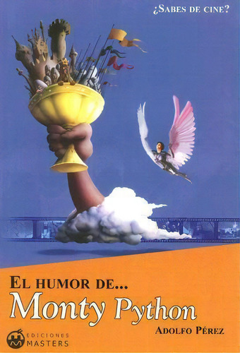 El Humor De Monty Python, De Adolfo Perez Agusti. Editorial Ediciones Masters, Tapa Blanda En Español