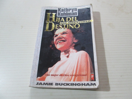 Hija Del Destino De Kathryn Kuhlman Avellaneda