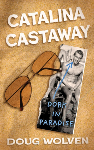 Libro: Catalina Castaway: Summer Of  63 In Hotel Catalina