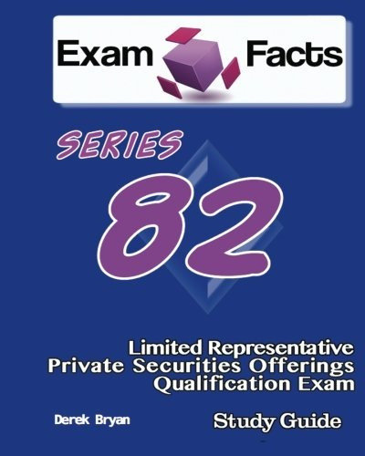 Exam Facts Series 82 Limited Representativeprivate Securitie