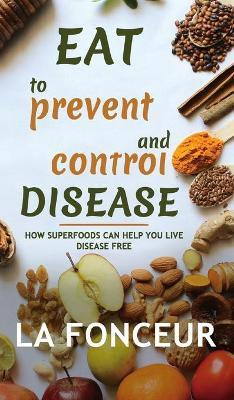 Libro Eat To Prevent And Control Disease - La Fonceur