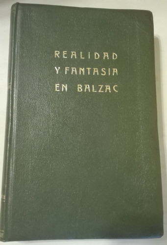 Libro Realidad Y Fantasía En Balzac - Ezequiel Martínez 1964