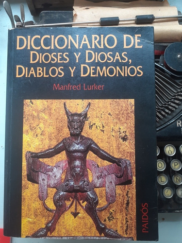 Diccionario De Dioses Y Diosas, Diablos Y Demonios
