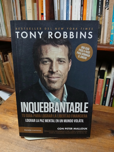 Inquebrantable. Guia Para La Libertad Financiera - Robbins