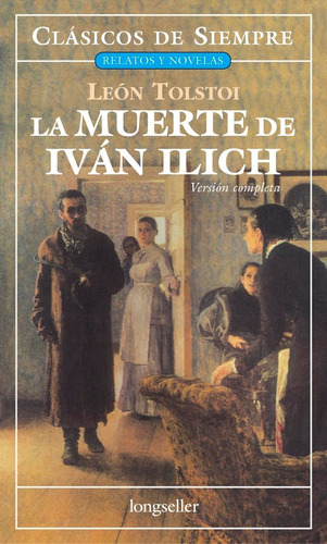 La Muerte De Iván Ilich - Clásicos De Siempre - Longseller 