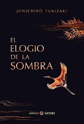 El Elogio De La Sombra (clasicos Satori)
