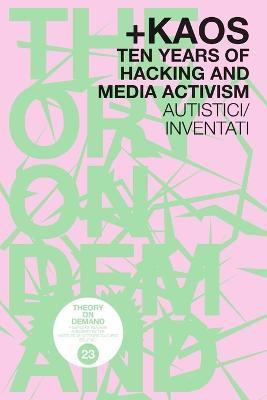 Libro Kaos. Ten Years Of Hacking And Media Activism - Aut...