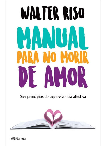 Libro Manual Para No Morir De Amor / Walter Riso / Planeta