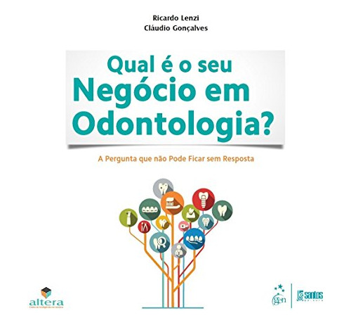 Libro Qual É O Seu Negócio Em Odontologia? A Pergunta Que Nã