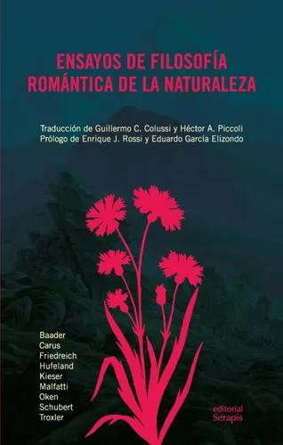Ensayos Sobre La Naturaleza. Filosofía Romántica Alemana Del