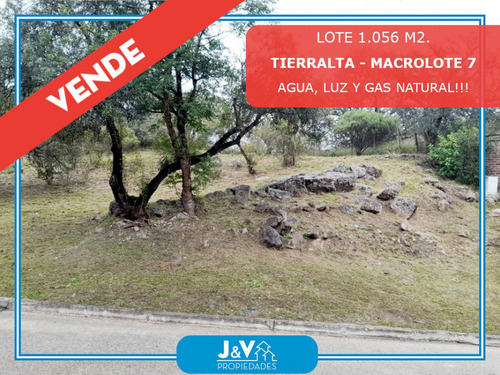 Terreno En Venta 1.056 M2. Tierra Alta - Macrolote 7 - Gas Natural!!!