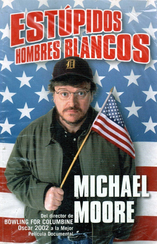 Estupidos Hombres Blancos Michael Moore 