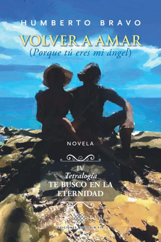 Libro: Volver A Amar: (porque Tú Eres Mi Ángel) (spanish Edi