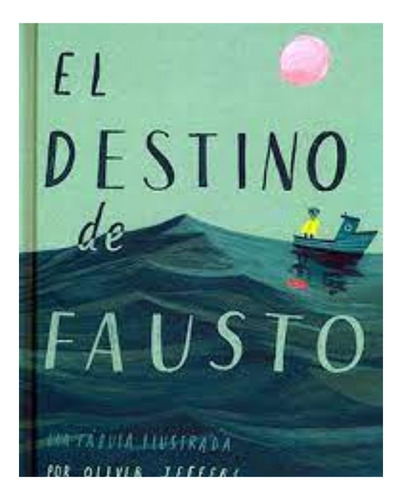 Libro Fisico Original El Destino De Fausto.  Oliver Jeffers