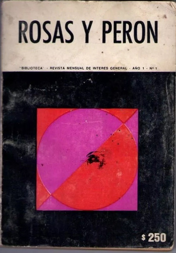 Rosas Y Peron - Abel Del Rio  Rev. Biblioteca Año 1 N°1 1968