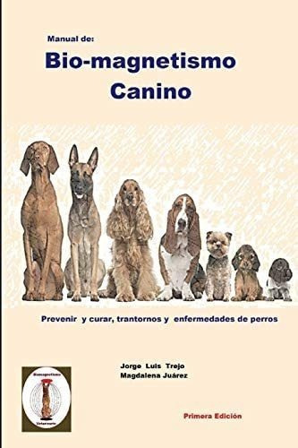 Libro: Manual Bio-magnetismo Canino: Prevenir Y Curar
