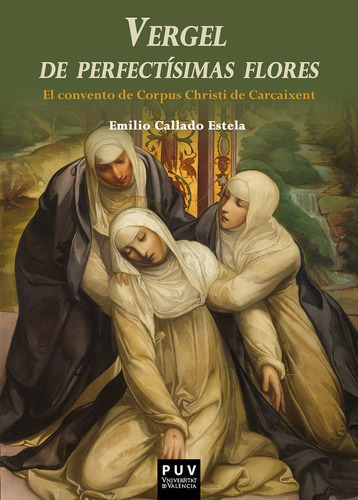 Vergel De Perfectãâsimas Flores, De Callado Estela, Emilio. Editorial Publicacions De La Universitat De Valencia, Tapa Blanda En Español