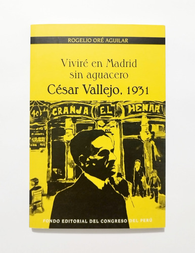 Viviré En Madrid Sin Aguacero César Vallejo - Rogelio Oré 