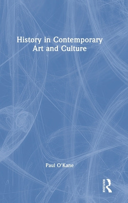 Libro History In Contemporary Art And Culture - O'kane, P...