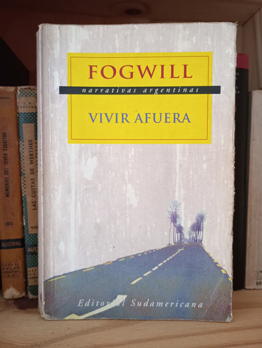 Vivir Afuera - Rodolfo Fogwill - Primera Edición