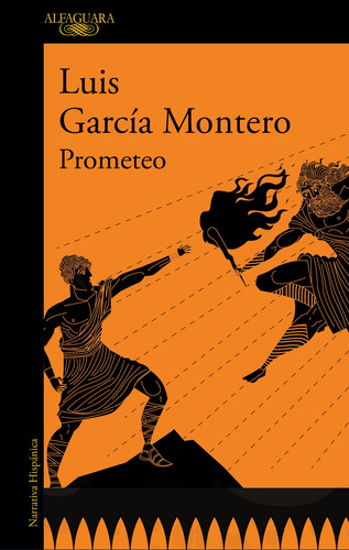 Prometeo, de GARCIA MONTERO LUIS. Serie Alfaguara Editorial Alfaguara, tapa blanda en español, 2022