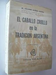 Caballo Criollo En La Tradicion Argentina Guillermo Terrada