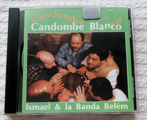 Ismael & La Banda Belém - Candombe Blanco ( C D Ayuí 1996)