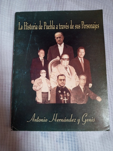 Libro. La Historia De Puebla A Través De Sus Personajes.