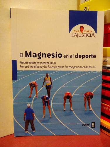 El Magnesio En El Deporte - Ana María Lajusticia