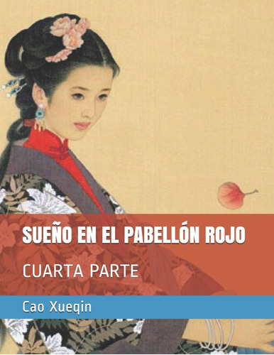 Libro: Sueño En El Pabellón Rojo: Parte Iv (xueqin) Español