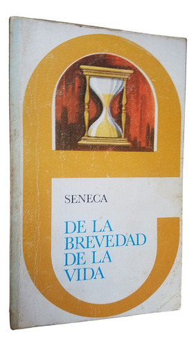 De La Brevedad De La Vida Y Otros Tratados Seneca Edime